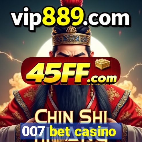 007 bet casino